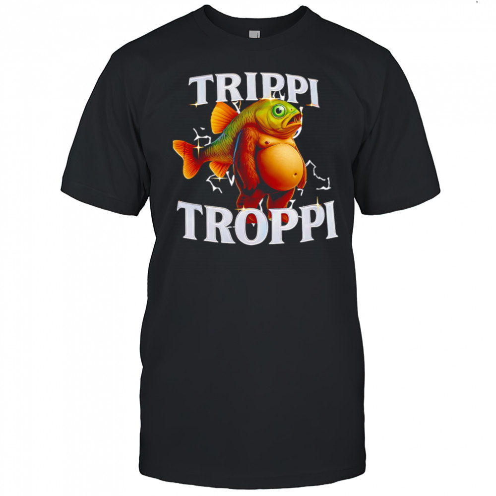 TrippI troppI italian brainrot shirt