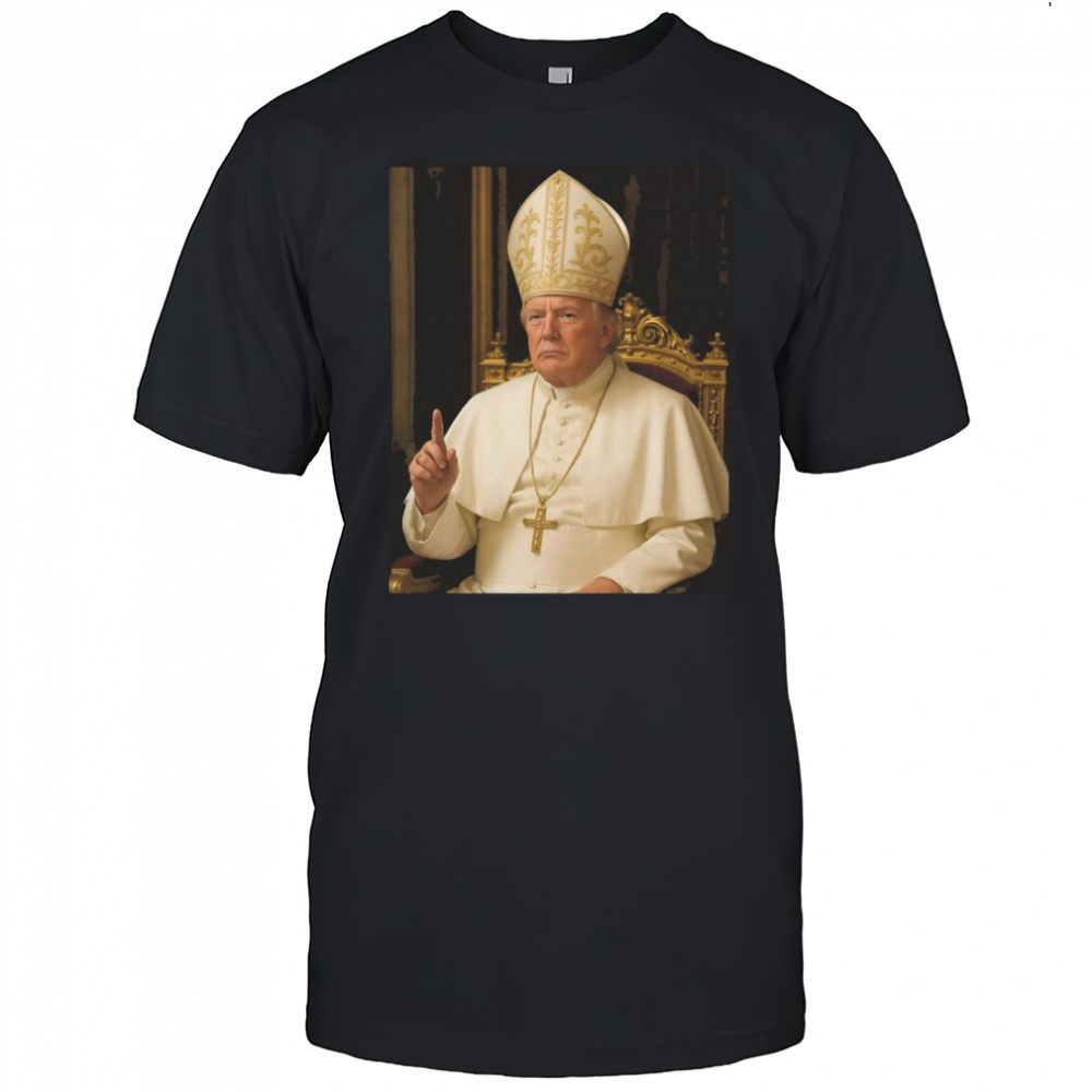 Trump As Pope Shirt