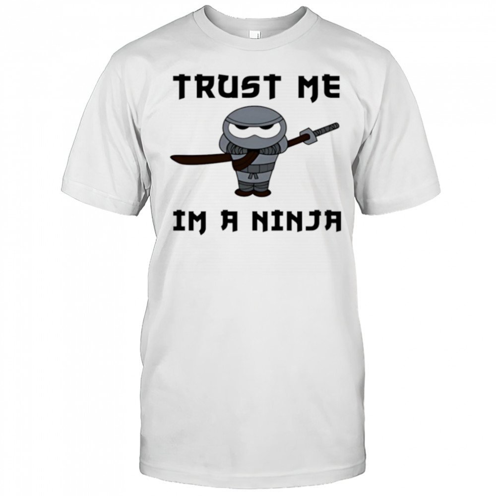 Trust Me I’m A Ninja shirt