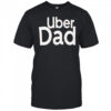 Uber Dad shirt