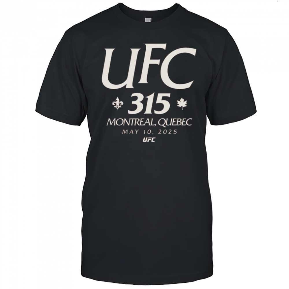 UFC 315 Location In Montreal Quebec On May 10th 2025 Shirt