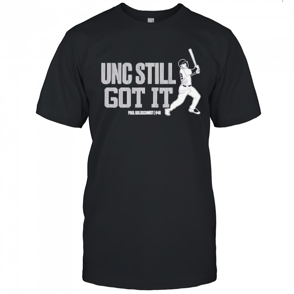 Unc still got it Paul Goldschmidt shirt