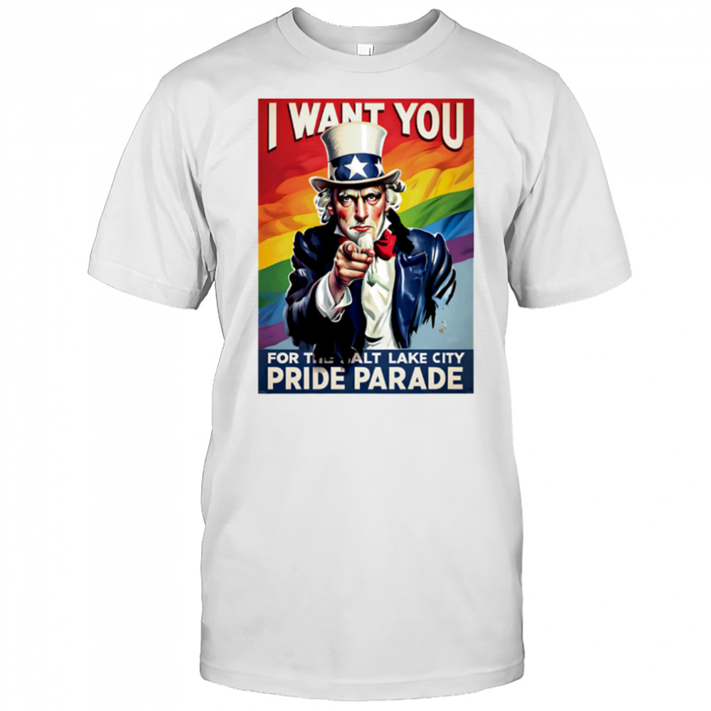 Uncle Sam I Want You For The Salt Lake City Pride Parade shirt
