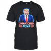 Unmatched aura Trump shirt