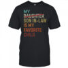 Vintage My Daughter Son In Law Is My Favorite Child T-Shirt