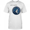 Wait im goated Minnesota Timberwolves shirt