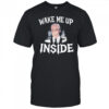 Wake me up inside shirt