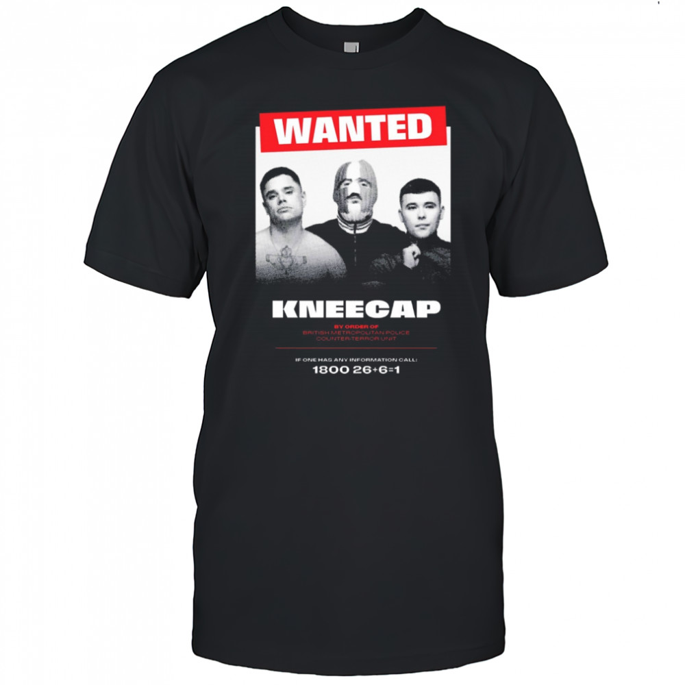 Wanted Kneecap By Order Of British Metropolitan Police Counter-Terror Unit t-shirt