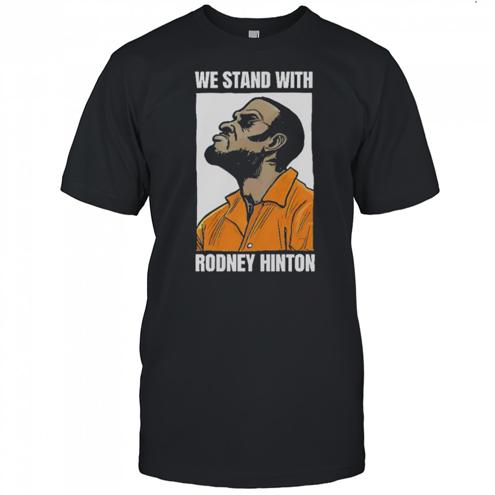 We Stand With Rodney Hinton T-Shirt