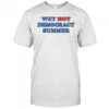Wet Hot Democracy Summer shirt