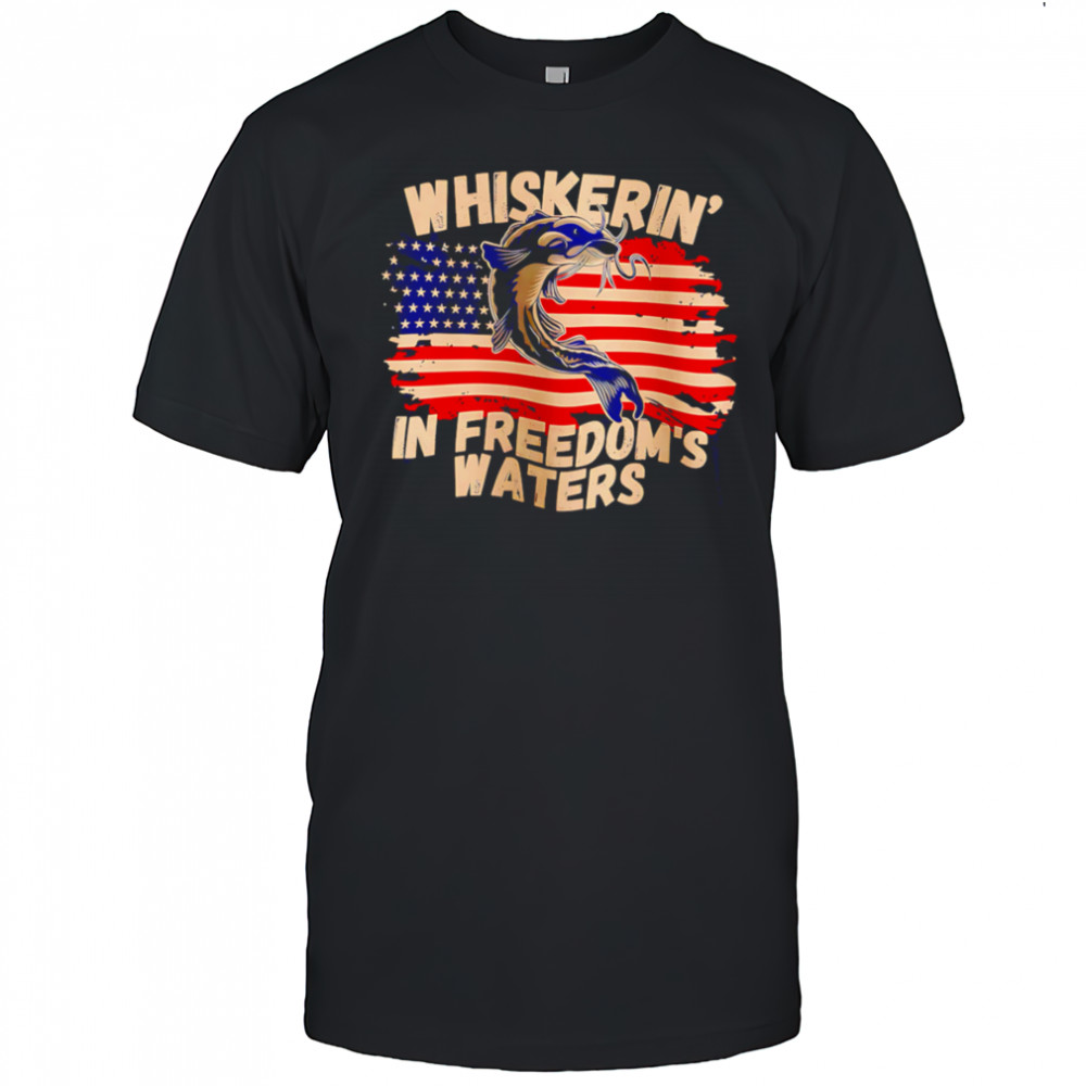 Whiskering in Freedom’s Waters shirt