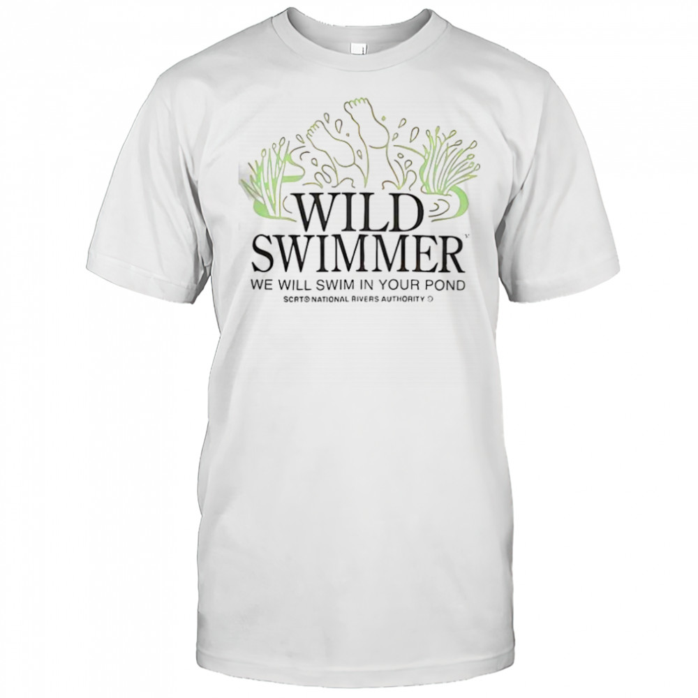 Wild TM Swimmer We Will Swim In Your Pond SCRT National Rivers Authority T-Shirt