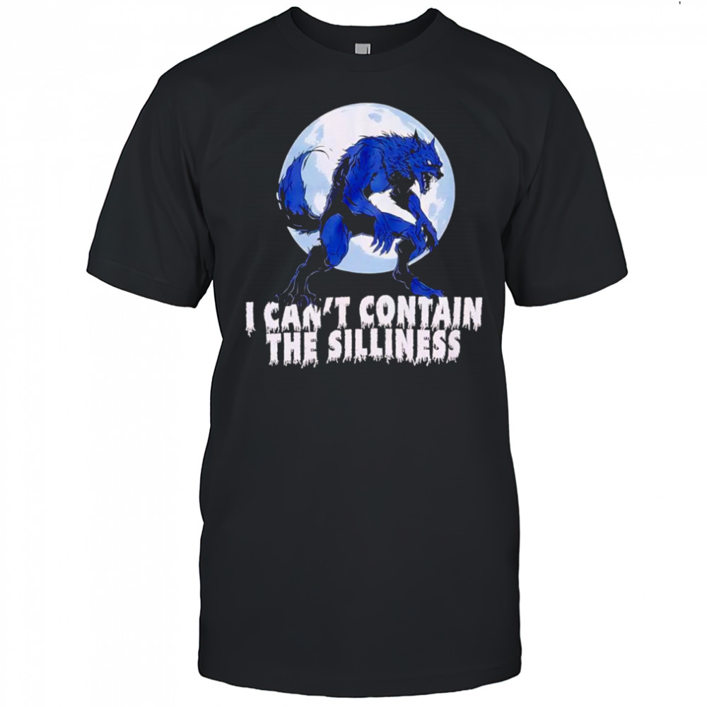 Wolf Can’t Contain Silliness shirt