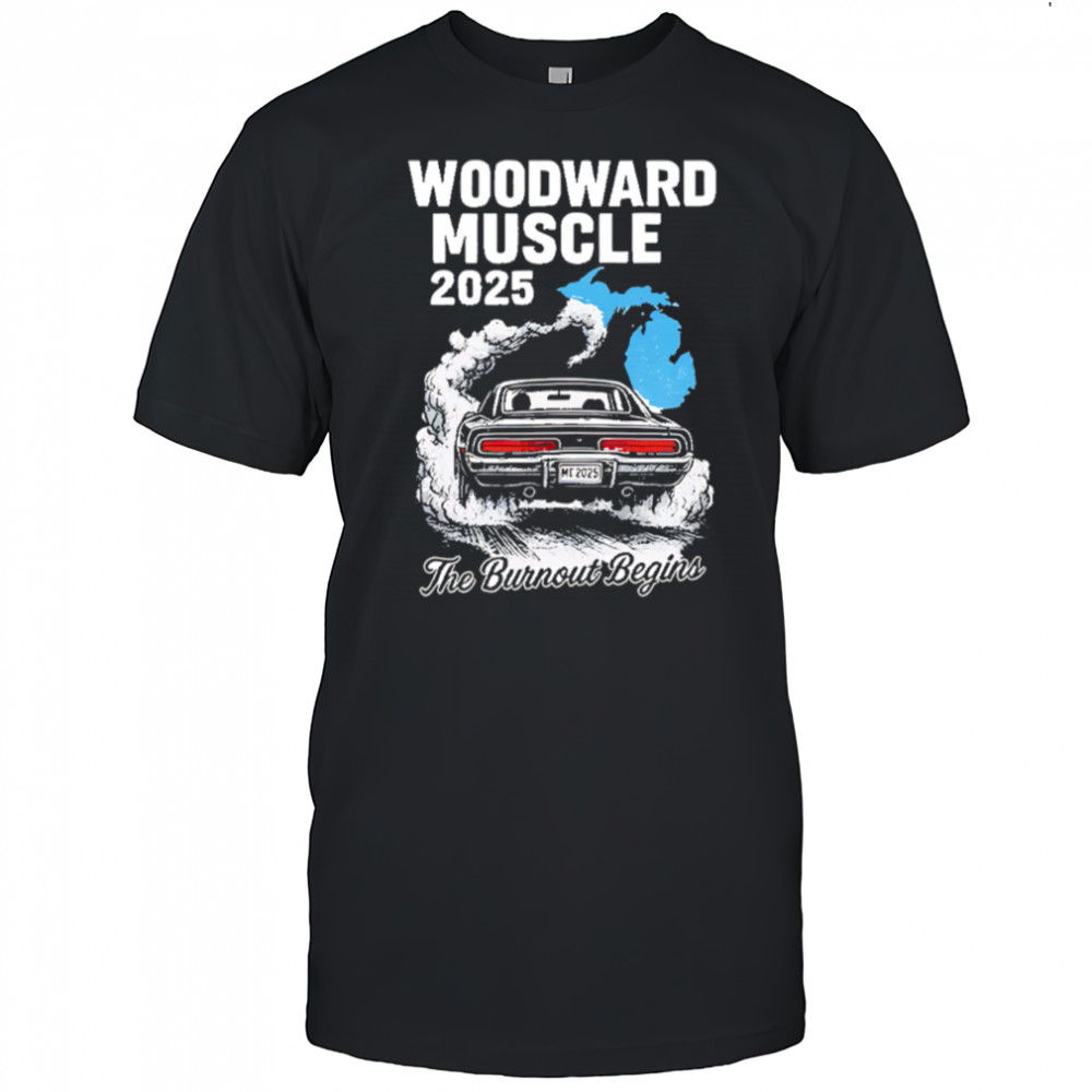 Woodward Muscle 2025 The Burnout Begins shirt