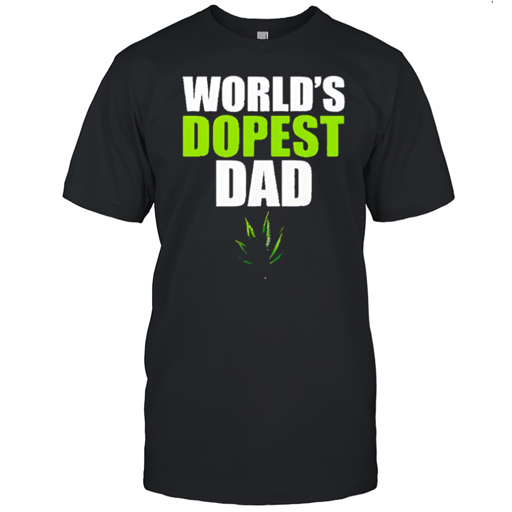 World’s dopest dad marijuana shirt