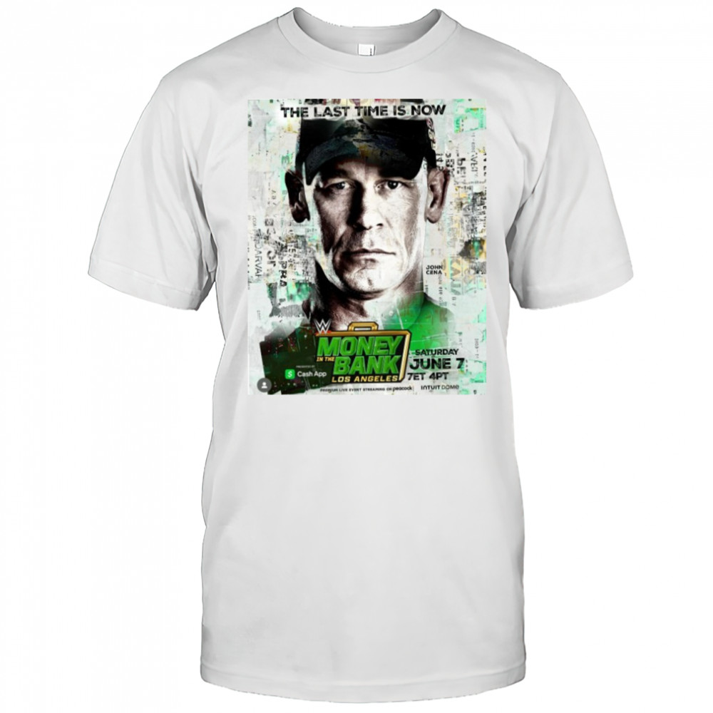 WWE Money In The Bank Los Angeles Start On June 7 2025 The Last Time Is Now shirt