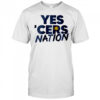 Yes ‘Cers Nation shirt