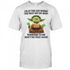 Yoda I’m at the age where the next day my body whisper to me don’t do that again t shirt
