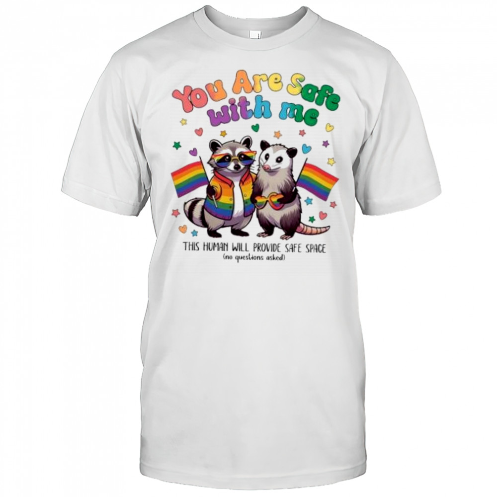 You are safe with me raccoon pride month shirt