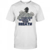Your best defense is your breath shirt