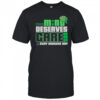 Your M No Deserves Gare Stay Another Day T-Shirt