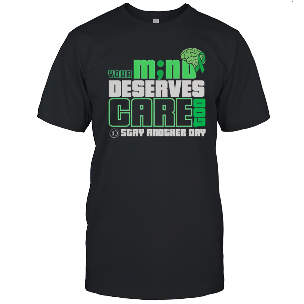 Your M No Deserves Gare Stay Another Day T-Shirt
