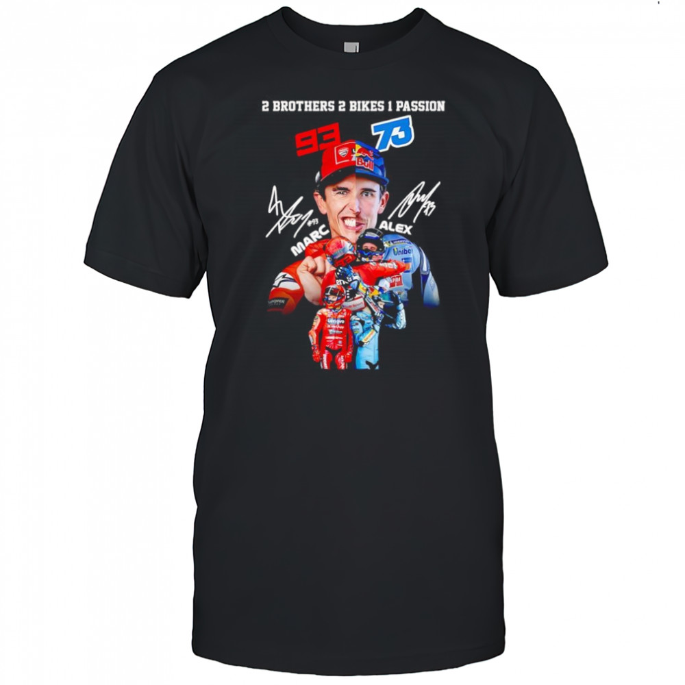2 brothers 2 bikes 1 passion Marc and Alex shirt