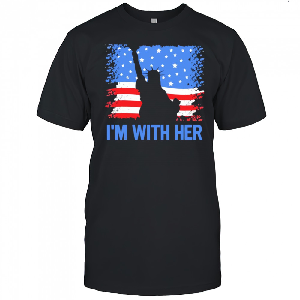 4th of July I’m with her Statue of Liberty American flag shirt