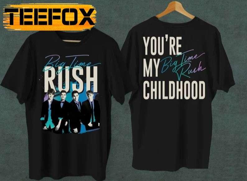 Big Time Rush You Are My Big Time Rush Childhood Unisex T-Shirt