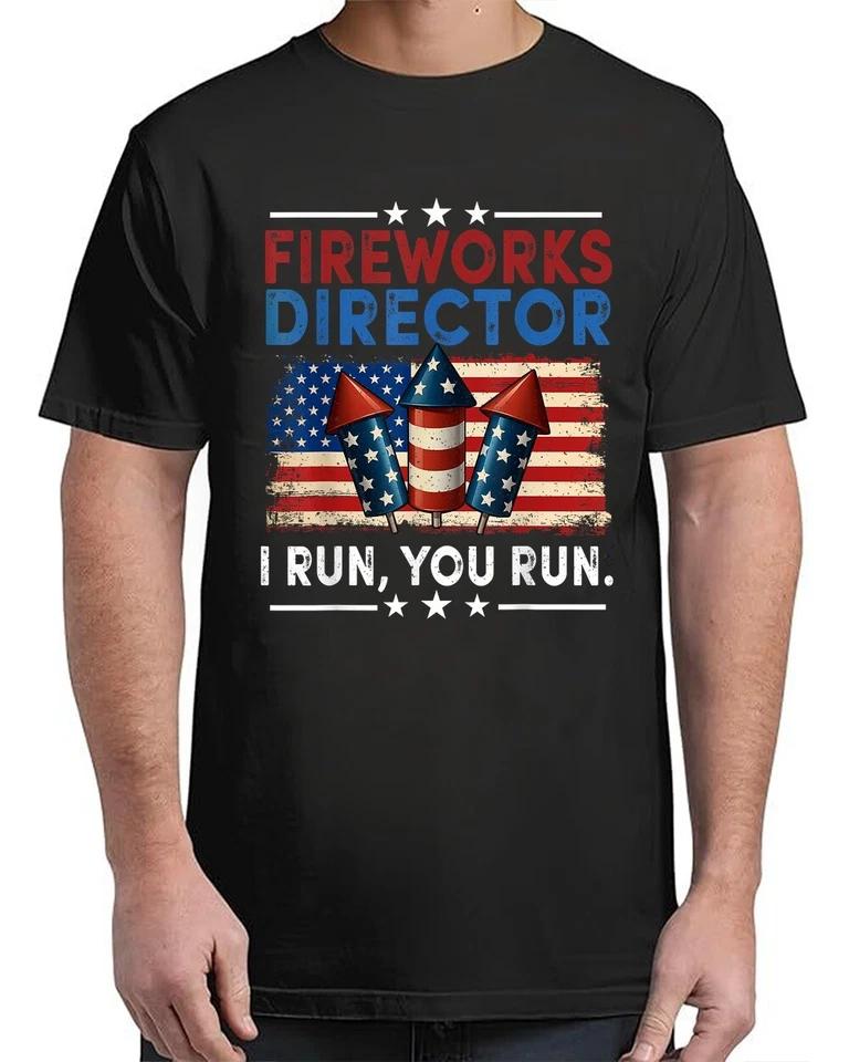 Fireworks Director I Run You Run 4th Of July Men Boys T-Shirt Fireworks Director I Run You Run 4th Of July Men Boys T-Shirt