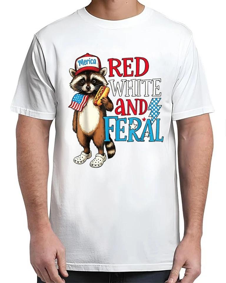 Raccoon 4th Of July Patriotic Cute Red White And Feral T-Shirt Raccoon 4th Of July Patriotic Cute Red White And Feral T-Shirt
