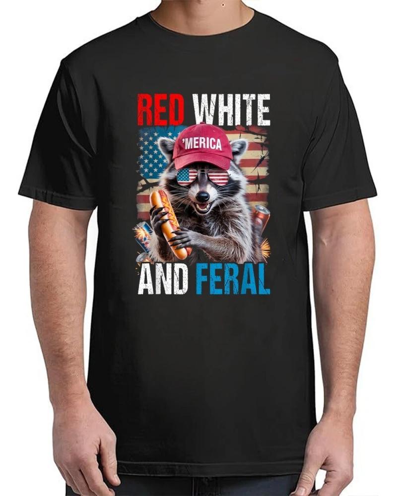 Red White and Feral Funny Raccoon Patriotic 4th of July USA T-Shirt Red White and Feral Funny Raccoon Patriotic 4th of July USA T-Shirt