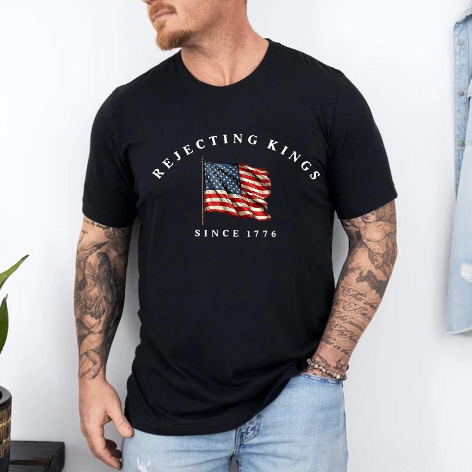Rejecting Kings Since 1776 Patriotic USA Flag 4th Of July T-Shirt Rejecting Kings Since 1776 Patriotic USA Flag 4th Of July T-Shirt