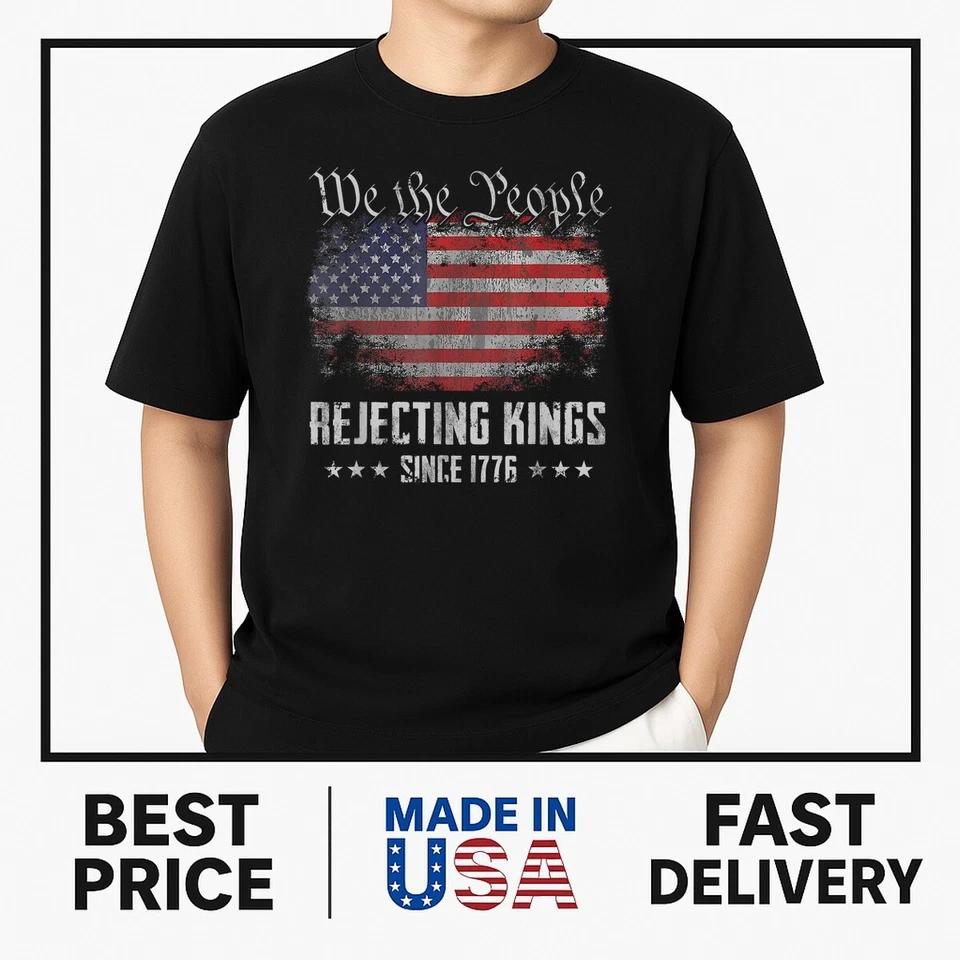 Rejecting Kings Since 1776 Patriotic USA Flag 4th of July Shirt Rejecting Kings Since 1776 Patriotic USA Flag 4th of July Shirt