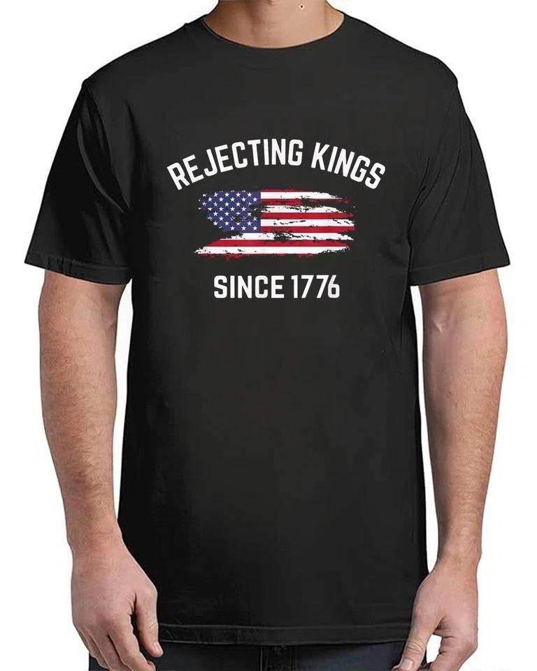 Rejecting Kings Since 1776 Protest Pro Democracy 4th Of July T-Shirt Rejecting Kings Since 1776 Protest Pro Democracy 4th Of July T-Shirt