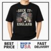 Suck It England Funny 4th of July George Washington 1776 T shirt