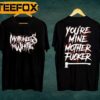 The Trinity of Terror Tour Motionless In White You're Mine Mother Fucker Unisex T-Shirt