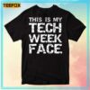 This Is My Tech Week Face Unisex T-Shirt