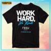 Work Hard Be Kind Premium Real Broker Unisex Tee Shirt