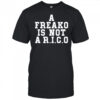 A freako is not a RICO shirt