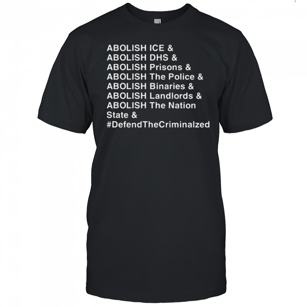 Abolish Ice & Abolish Dhs & Abolish Prisons Shirt
