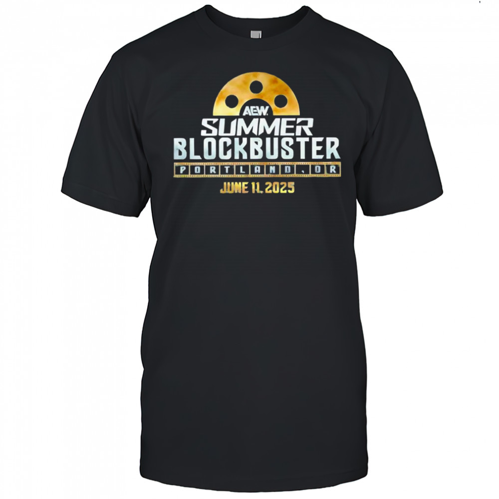AEW Summer Blockbuster Portland OR June 11 2025 shirt