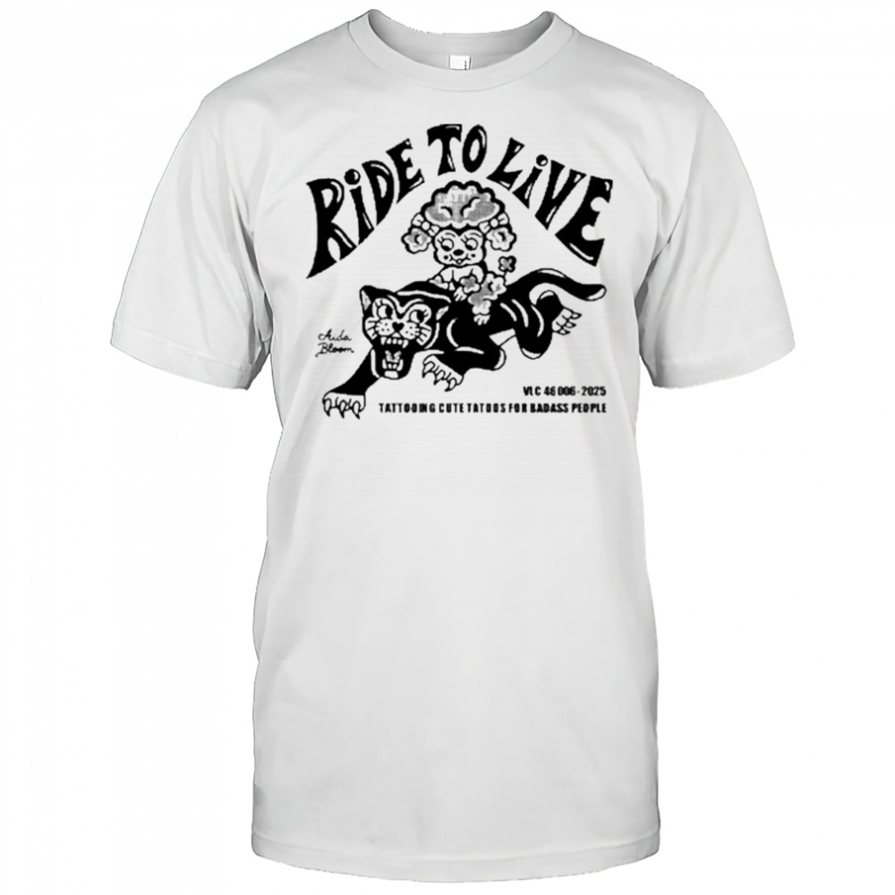 Aidabloom Ride To Live Shirt