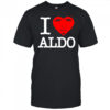 Aldoswag I love aldo shirt