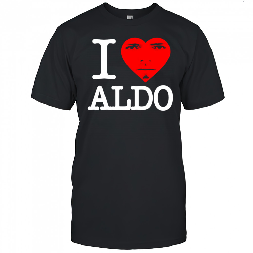 Aldoswag I love aldo shirt