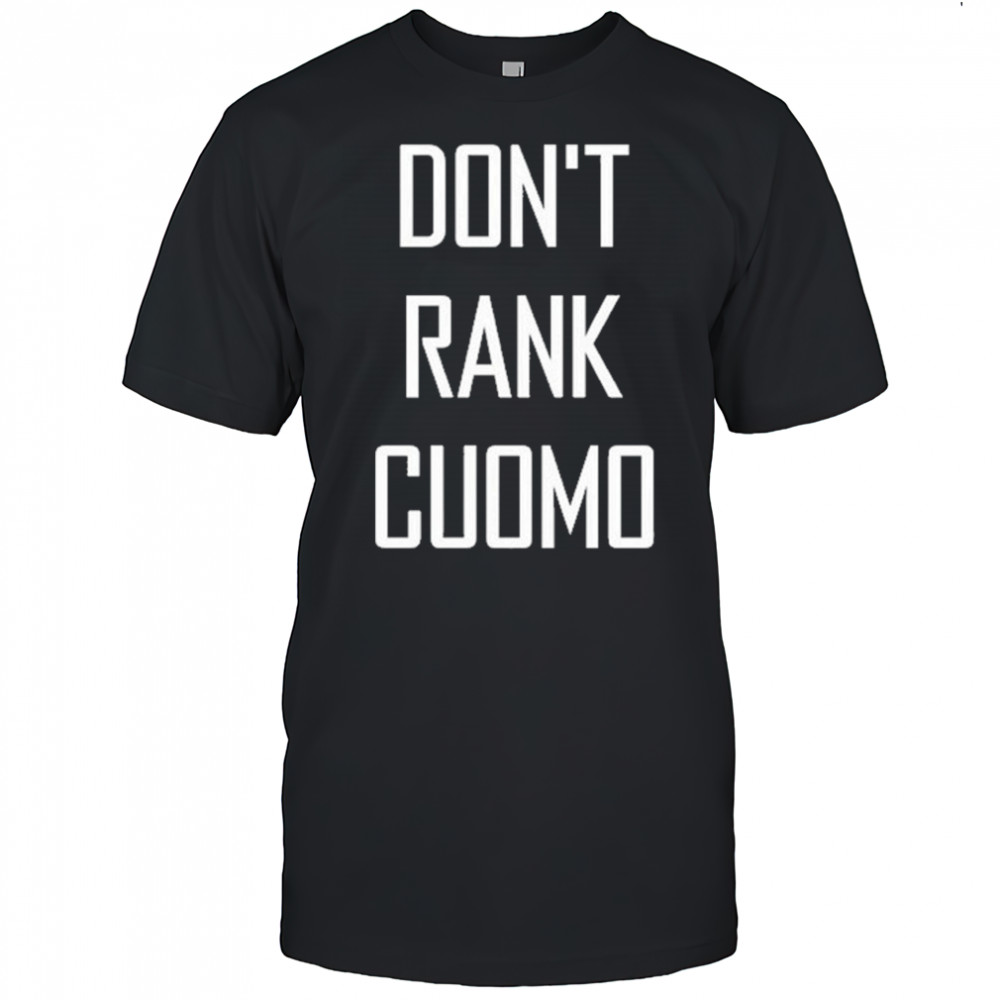 Alex Patterson Don’t Rank Cuomo Shirt