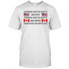 Americans Have The Right To Bear Arms Canadians Have The Right To Bare Breasts Shirt