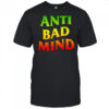 Anti Bad Mind Repja shirt