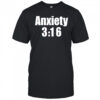 Anxiety 3 16 shirt