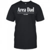 Area Dad Headline Shirt